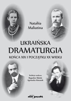 Ukraińska dramaturgia końca XIX i początku XX wieku - Nataliia Maliutina