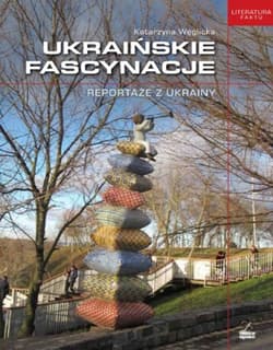 Ukraińskie fascynacje