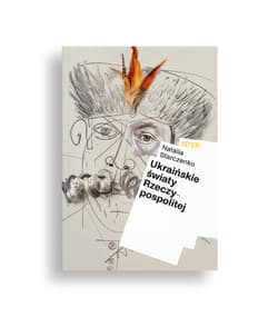 Ukraińskie światy Rzeczypospolitej - Starczenko Natalia