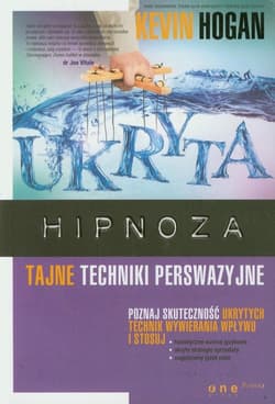 Ukryta hipnoza Tajne techniki perswazyjne - Kevin Hogan