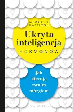 Ukryta inteligencja hormonów - ebook - Martie Haselton