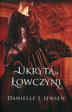 Ukryta łowczyni Księga 2 Trylogii Klątwy - Danielle L. Jensen