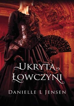 Ukryta łowczyni Księga 2 Trylogii Klątwy - Danielle L. Jensen