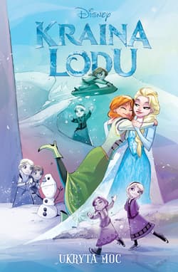 Ukryta moc. Kraina Lodu komiks. Tom 3 - Joe Caramagna