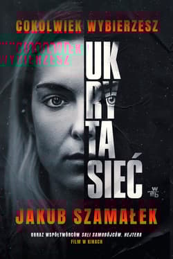 Ukryta sieć Cokolwiek wybierzesz Tom 1 - Jakub Szamałek