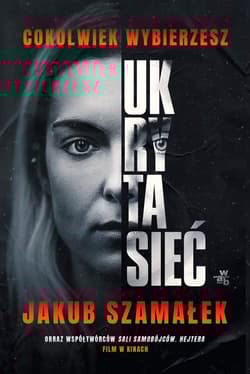 Ukryta sieć Cokolwiek wybierzesz Tom 1 - Jakub Szamałek