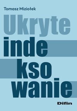 Ukryte indeksowanie - Miziołek Tomasz