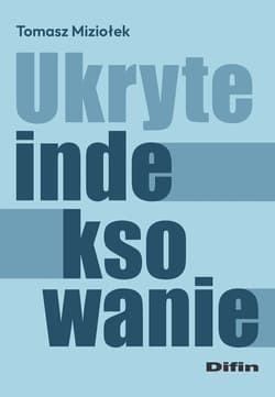 Ukryte indeksowanie - Miziołek Tomasz
