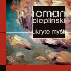 Ukryte myśli - Roman Ciepliński