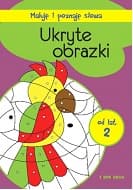 Ukryte obrazki maluję i poznaję słowa - Opracowanie Zbiorowe