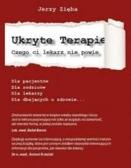 Ukryte terapie Czego ci lekarz nie powie - Jerzy Zięba