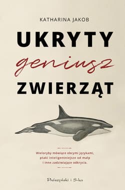 Ukryty geniusz zwierząt - ebook - Katharina Jakob