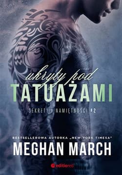 Ukryty pod tatuażami. Sekrety i namiętności #2 - ebook - Meghan March