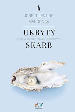 Ukryty skarb. O sztuce wewnętrznego poszukiwania