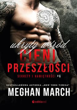 Ukryty wśród cieni przeszłości. Sekrety i namiętności #6 - audiobook - Meghan March