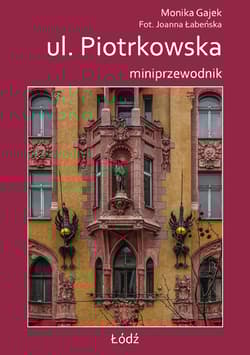 ul. Piotrkowska. Miniprzewodnik
