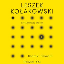 Ułamki filozofii - audiobook - Leszek Kołakowski