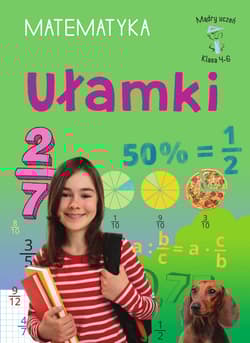 Ułamki. Matematyka, klasa 4-6. Mądry uczeń