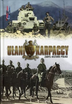 Ułani Karpaccy Zarys historii Pułku - Praca zbiorowa