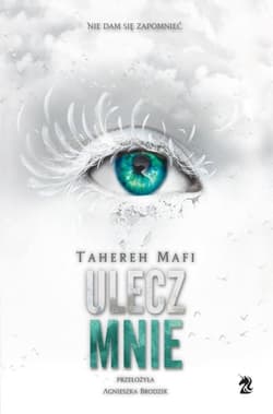 Ulecz mnie Tom 4 - Tahereh Mafi