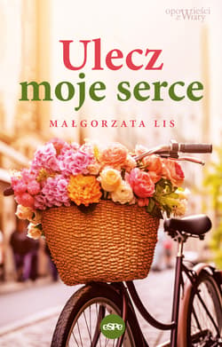 Ulecz moje serce - ebook - Lis Małgorzata