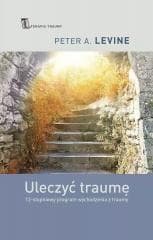 Uleczyć traumę DL - Peter A. Levine