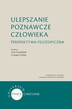 Ulepszanie poznawcze człowieka Perspektywa filozoficzna - Hołub Grzegorz