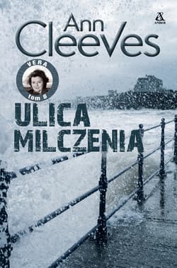 Ulica milczenia. Vera. Tom 6 wyd. 2024 - Ann Cleeves