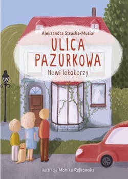Ulica Pazurkowa. Nowi lokatorzy. - Aleksandra Struska-Musiał