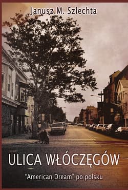 Ulica Włóczęgów American dream po polsku