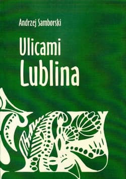 Ulicami Lublina - Andrzej Samborski