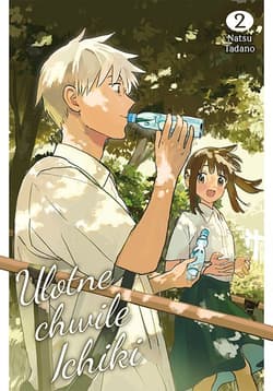 Ulotne chwile Ichiki. Tom 2 - Natsu Tadano