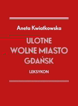 Ulotne Wolne Miasto Gdańsk Leksykon - Aneta Kwiatkowska