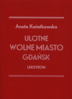 Ulotne Wolne Miasto Gdańsk Leksykon - Aneta Kwiatkowska