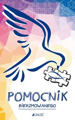 Ułożyć życie z Bogiem Pomocnik bierzmowanego - Mielnicki Krzysztof, Bogusław Nosek, Ewelina Parszewska