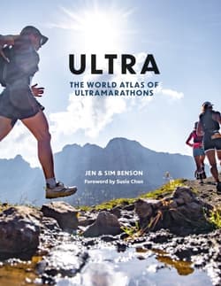 Ultra The World Atlas of Ultramarathons wer. angielska - Jen Benson, Sim Benson