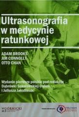 Ultrasonografia w medycynie ratunkowej - red. Dąbrówka Sokołowska-Dąbek, Juliusz Jakubaszko
