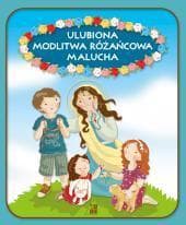Ulubiona modlitwa różańcowa malucha - Ewa Skarżyńska