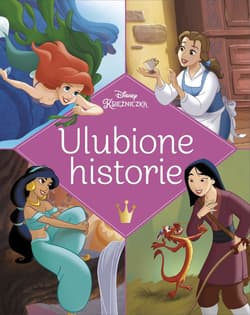 Ulubione historie Disney Księżniczka - Praca zbiorowa