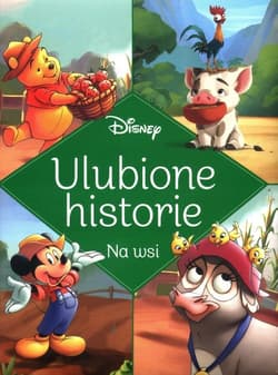Ulubione historie Na wsi Disney - Praca zbiorowa