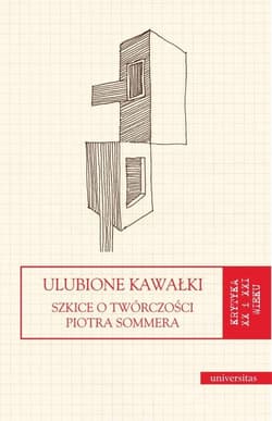 Ulubione kawałki Szkice o twórczości Piotra Sommera - Nolbert Kamil