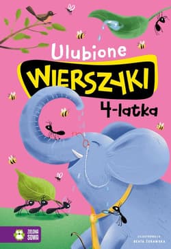 Ulubione wierszyki 4-latka - Julian  Tuwim, Maria Konopnicka, Bełza Władysław, Ignacy Krasicki, Stanisław Jachowicz, Fredro Aleksand