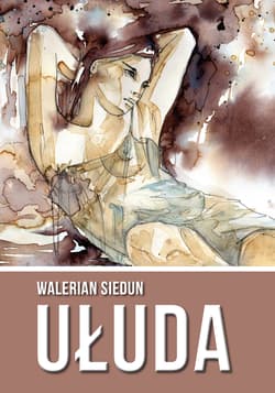 Ułuda - Walerian Siedun