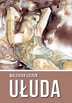 Ułuda - Walerian Siedun