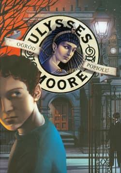 Ulysses Moore 11 Ogród Popiołu - Baccalario Pierdomenico