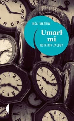 Umarł mi. Notatnik żałoby - ebook - Inga Iwasiów