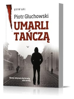 Umarli Tańczą - Piotr Głuchowski