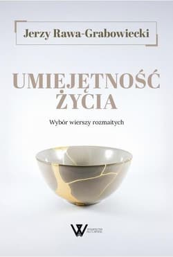 Umiejętność życia. Wybór wierszy rozmaitych