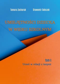 Umiejętności dziecka w wieku szkolnym T.1 -  Zacharuk Tamara, Sobczak Sławomir 