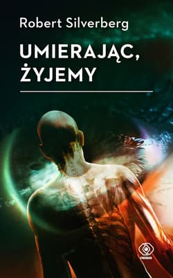 Umierając, żyjemy - ebook - Robert Silverberg